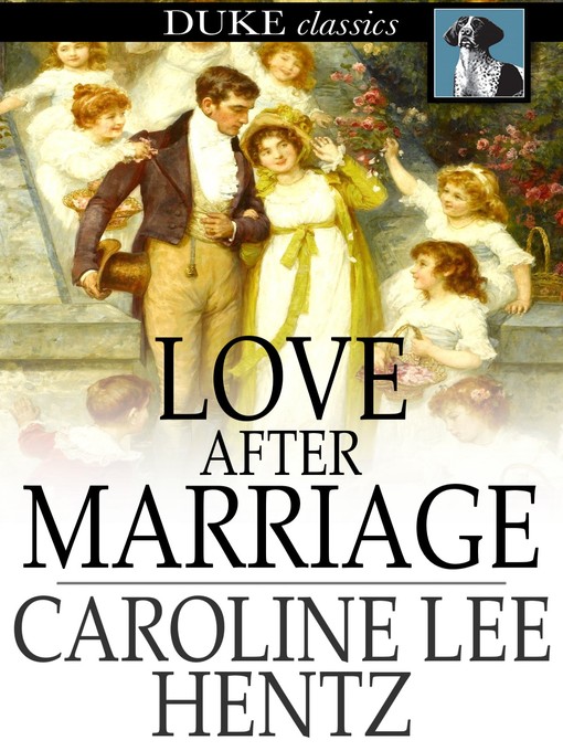 Title details for Love After Marriage by Caroline Lee Hentz - Wait list